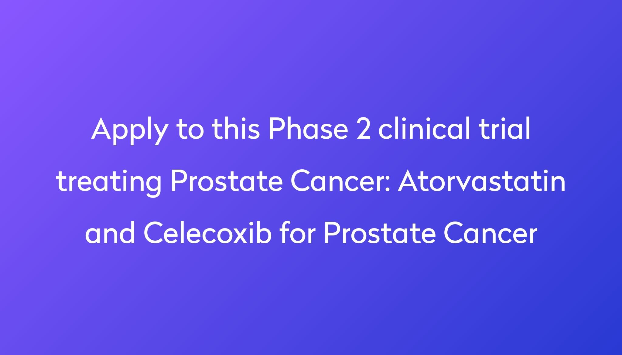 atorvastatin-and-celecoxib-for-prostate-cancer-clinical-trial-2023-power